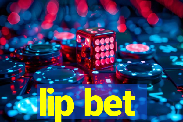 lip bet